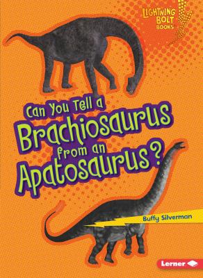 Can You Tell a Brachiosaurus from an Apatosaurus? 1467715409 Book Cover