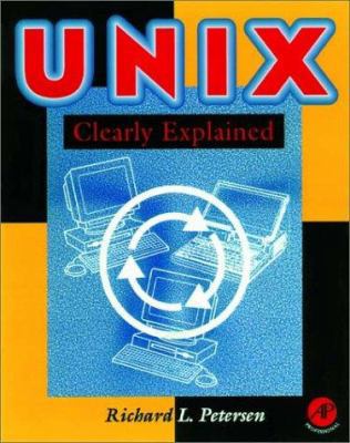UNIX Clearly Explained 0125521308 Book Cover