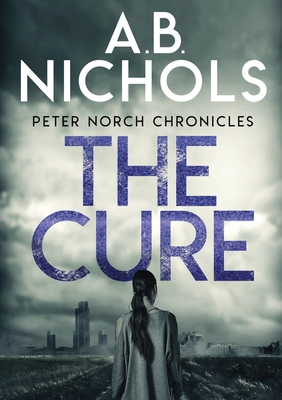 Peter Norch Chronicles - The Cure 8831638351 Book Cover