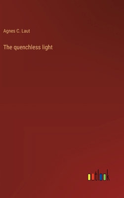 The quenchless light 3368938932 Book Cover