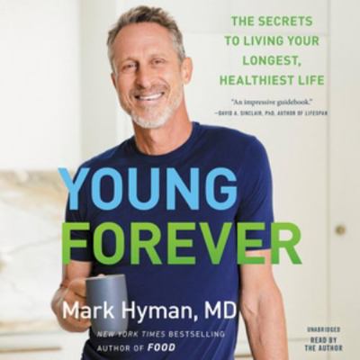 Young Forever: The Secrets to Living Your Longe... 1668629577 Book Cover