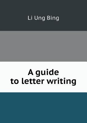 A guide to letter writing 5518448910 Book Cover
