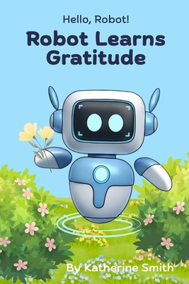 Robot Learns Gratitude B0FRY2KFNT Book Cover