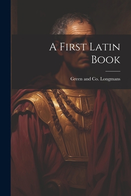 A First Latin Book 1021895954 Book Cover