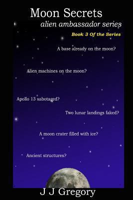 Moon Secrets: Alien Ambassador Series Book 3 1478290617 Book Cover