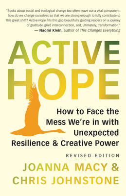 Active Hope (Revised): How to Face the Mess We'... 1608687104 Book Cover