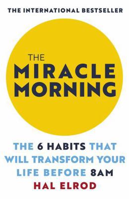 The Miracle Morning: The 6 Habits That Will Tra... 1473668948 Book Cover