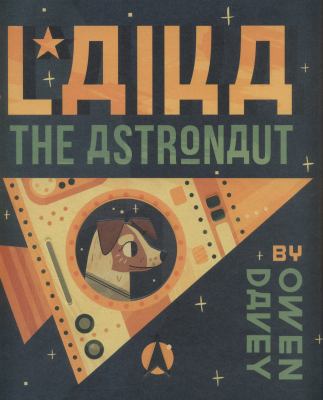 Laika: Astronaut Dog 1848778783 Book Cover