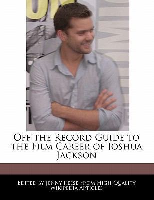 Paperback Off the Record Guide to the Film Career of Joshua Jackson Book