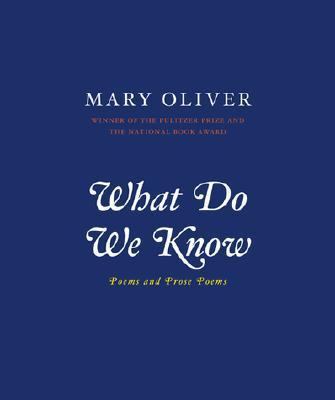 What Do We Know: Poems 030680994X Book Cover