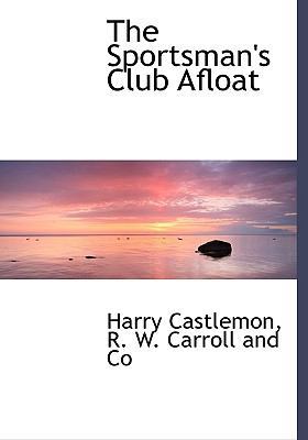 The Sportsman's Club Afloat 1140285335 Book Cover