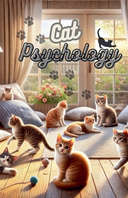 Cat Psychology B0F3M426QQ Book Cover