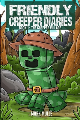 The Friendly Creeper Diaries Book 1: The Creepe... B0CWPKJCZT Book Cover