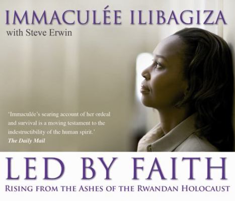 Led by Faith: Rising from the Ashes of the Rwan... 1401918891 Book Cover