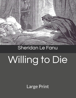 Willing to Die: Large Print 1695755154 Book Cover