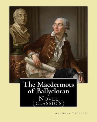 The Macdermots of Ballycloran. By: Anthony Trol... 1542356377 Book Cover