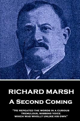 Richard Marsh - A Second Coming: "He repeated t... 1787378306 Book Cover