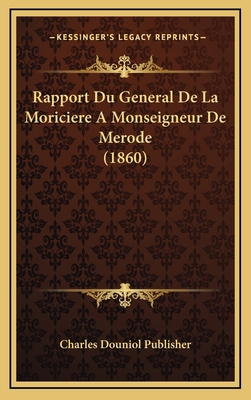 Rapport Du General De La Moriciere A Monseigneu... [French] 1168836107 Book Cover