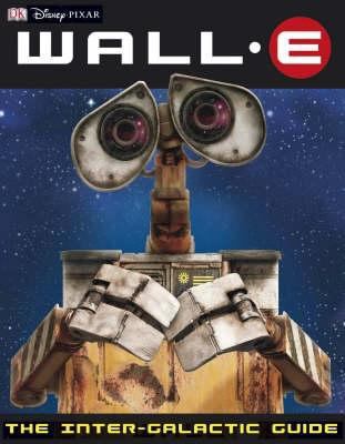 Wall-e the Intergalactic Guide 1405328851 Book Cover