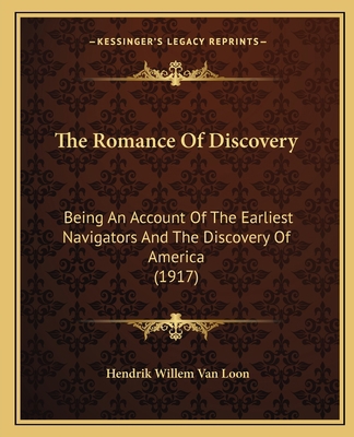 The Romance Of Discovery: Being An Account Of T... 1168048052 Book Cover