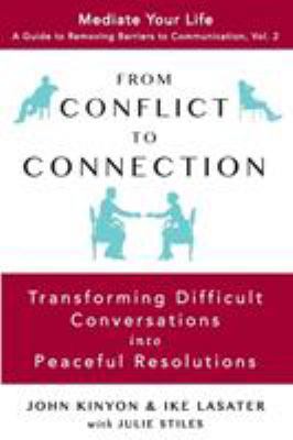 From Conflict to Connection: Transforming Diffi... 0989972046 Book Cover