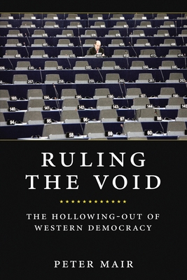 Ruling the Void: The Hollowing of Western Democ... B019VKQJ86 Book Cover