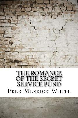 The Romance of the Secret Service Fund 197453829X Book Cover