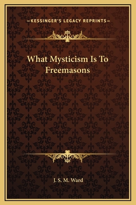 What Mysticism Is To Freemasons 1169165532 Book Cover