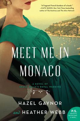 Meet Me in Monaco: A Novel of Grace Kelly's Roy... 0062885367 Book Cover