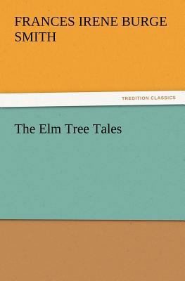 The Elm Tree Tales 3847219537 Book Cover