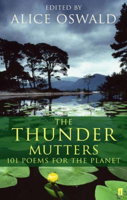 The Thunder Mutters: 101 Poems for the Planet 0571218571 Book Cover