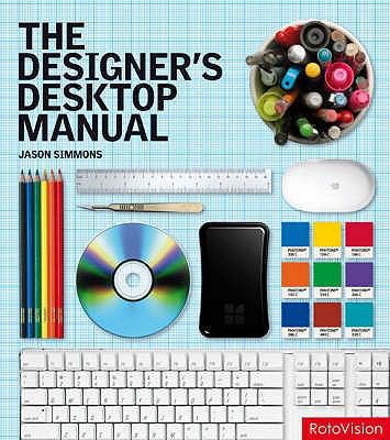 The Designer's Desktop Manual. Jason Simmons 2940361762 Book Cover