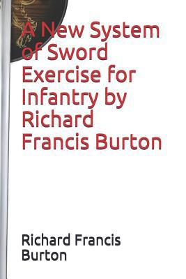 A New System of Sword Exercise for Infantry by ... 1095519670 Book Cover