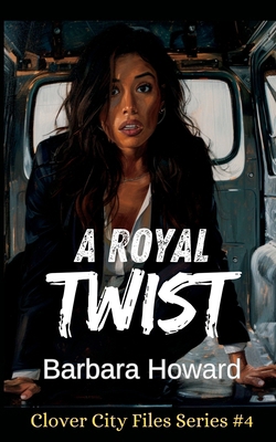 A Royal Twist: The Clover City Files Book 4 B0DGRDQWHT Book Cover