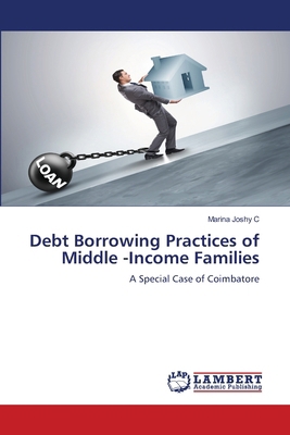 Debt Borrowing Practices of Middle -Income Fami... 6208422604 Book Cover