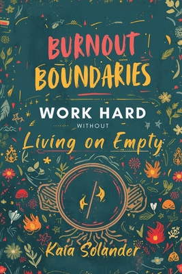 Burnout Boundaries: Work Hard Without Living on... 9377785316 Book Cover