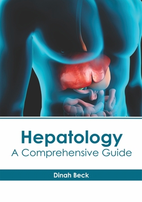 Hepatology: A Comprehensive Guide 1632416360 Book Cover