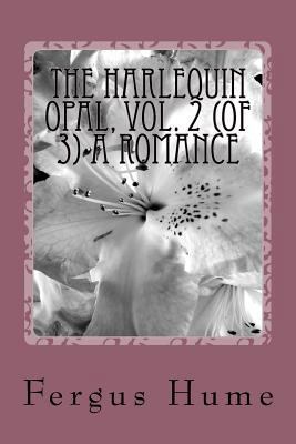 The Harlequin Opal, Vol. 2 (of 3) A Romance 198690945X Book Cover