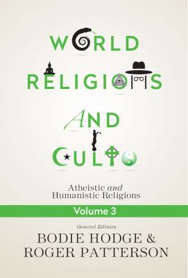 World Religions and Cults Volume 3: Atheistic a... 0890519706 Book Cover