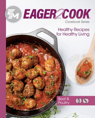 Eager 2 Cook: Healthy Recipes for Healthy Livin... 1953555403 Book Cover