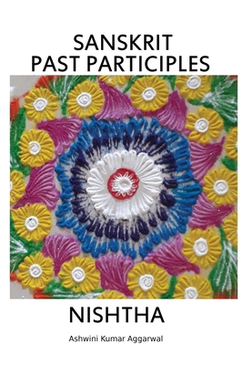 Sanskrit Past Participles Nishtha [Sanskrit] 8194733863 Book Cover