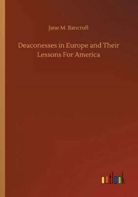 Deaconesses in Europe and Their Lessons For Ame... 375231351X Book Cover