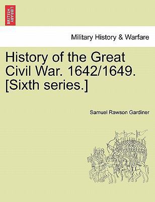 History of the Great Civil War. 1642/1649. [Six... 1241597650 Book Cover