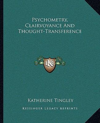 Psychometry, Clairvoyance And Thought-Transference 1162910380 Book Cover