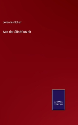 Aus der Sündflutzeit [German] 3752539992 Book Cover