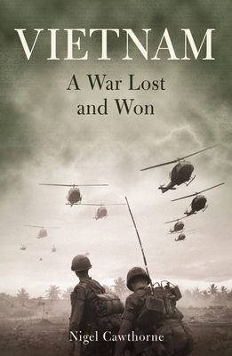 Vietnam: A War Lost and Won 1784289574 Book Cover