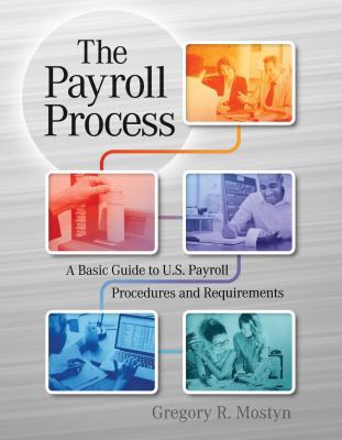 The Payroll Process: A Basic Guide to U.S. Payr... 099142316X Book Cover