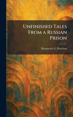 Unfinished Tales From a Russian Prison 1026060648 Book Cover