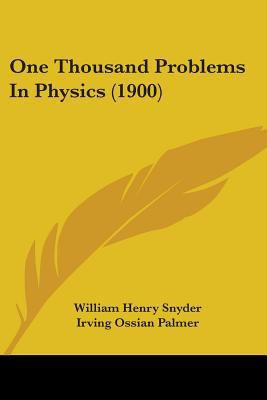 One Thousand Problems In Physics (1900) 1437058183 Book Cover
