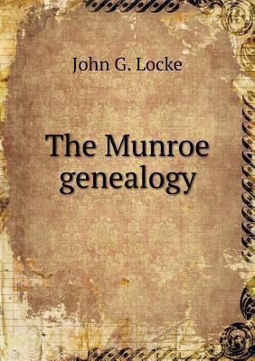 The Munroe genealogy 5518682034 Book Cover